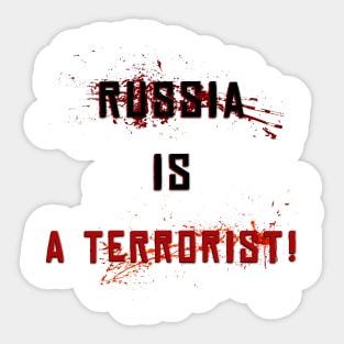 russia is a terrorist state Sticker